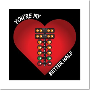 You're My Better Half Drag Racing Valentines Day Heart Posters and Art